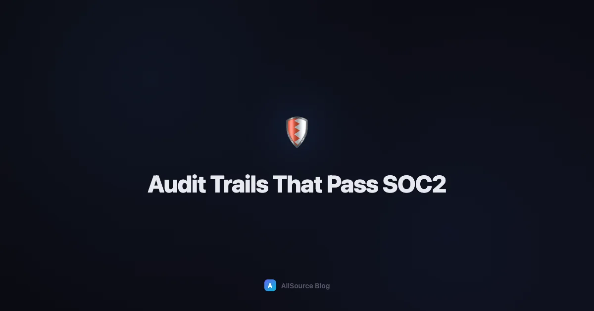 How to Build Audit Trails That Pass SOC2 with Event Sourcing